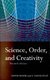 Science, Order and Creativity
