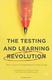 The Testing and Learning Revolution