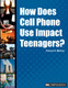 How Does Cell Phone Use Impact Teenagers?