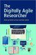 The Digitally-Agile Researcher