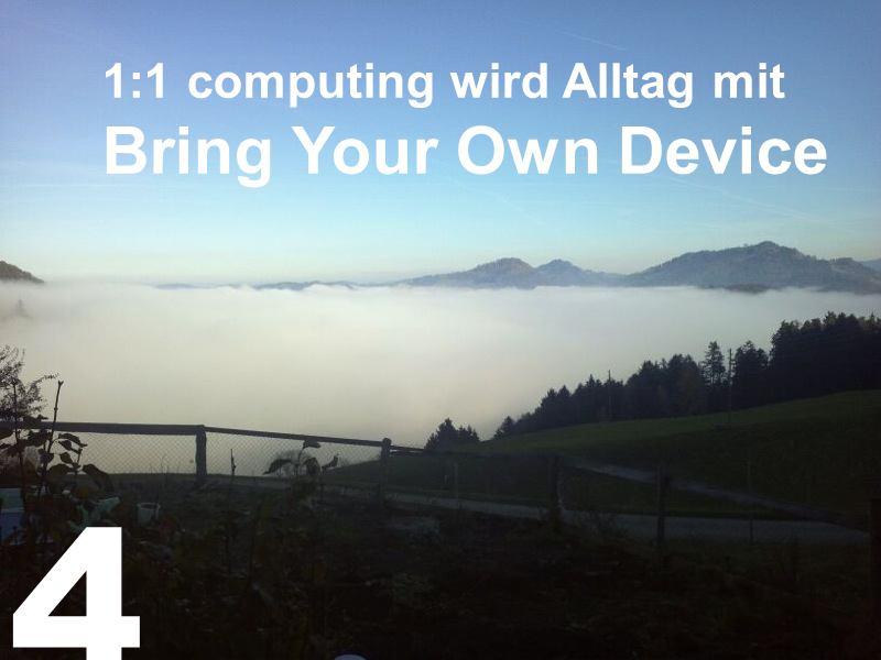 4. 1:1 computing wird Alltag mit Bring your Own Device