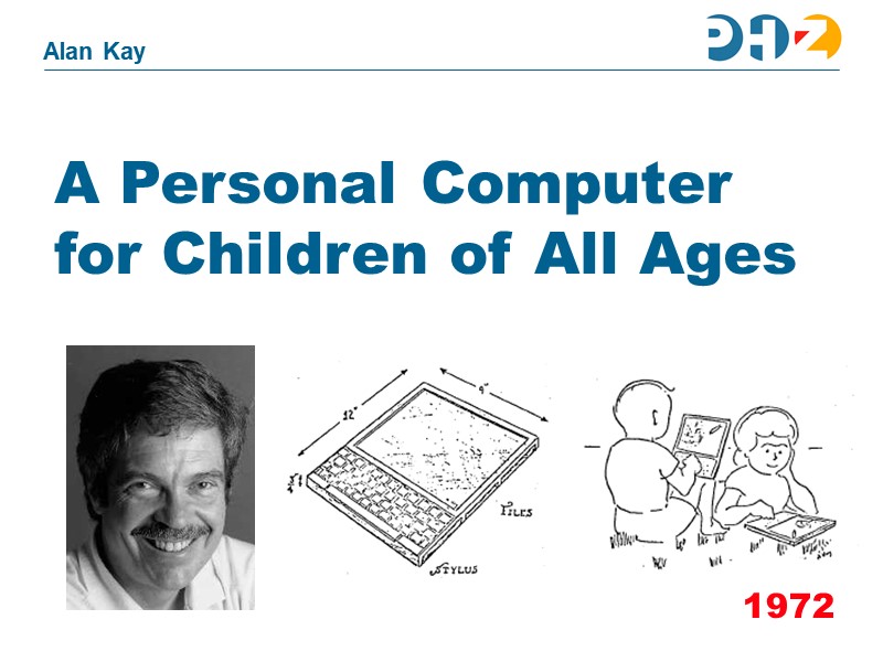 Alan Kay: A Personal Computer for Children of All Ages