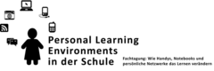 Personal Learning Environments in der Schule
