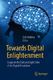 Towards Digital Enlightenment