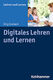 Digitales Lehren und Lernen