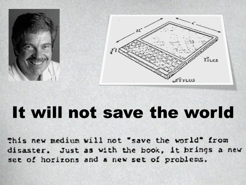 It will not save the world