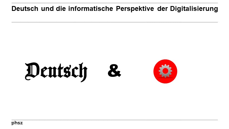 Deutsch und die informatische Perspektive der Digitalisierung