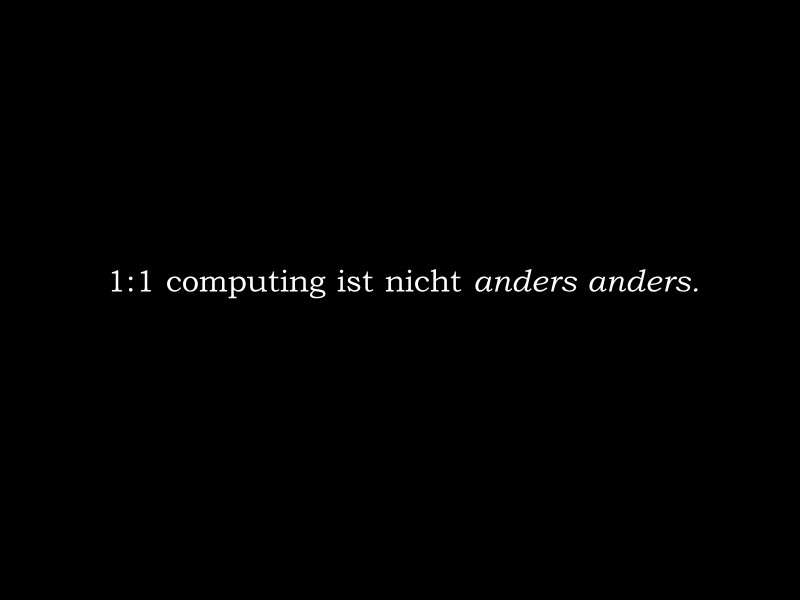 1:1 computing ist nicht anders anders.