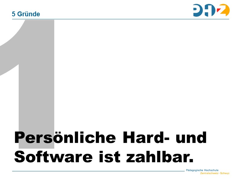 1. Persönliche Hard- und Software ist zahlbar.